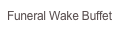 Funeral Wake Buffet