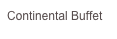 Continental Buffet